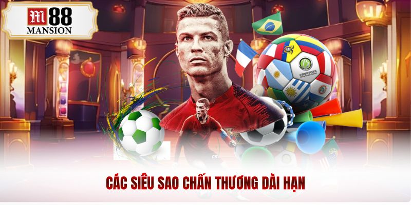 các siêu sao chấn thương dài hạn