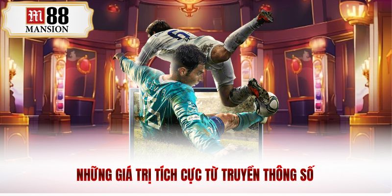 Những giá trị tích cực từ truyền thông số