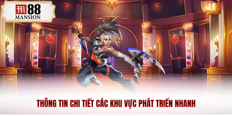 Thông tin chi tiết các khu vực phát triển nhanh